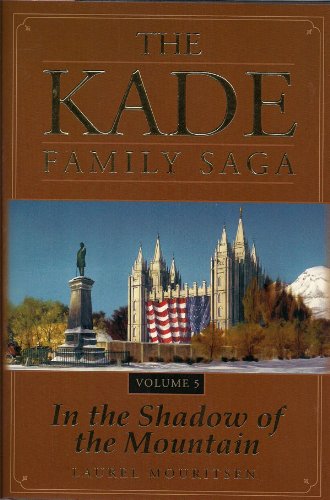 Stock image for Kade Family Saga, Vol. 5: In the Shadow of the Mountain (Hardcover) for sale by Goodbookscafe