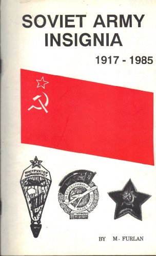 Soviet Army Insignia 1917-1985: An Illustrated Reference Guide for Collectors
