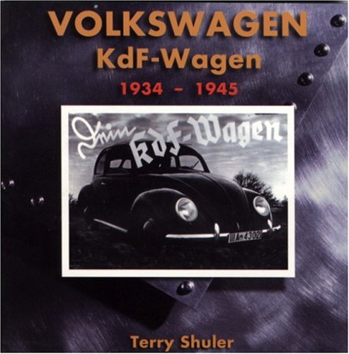 Volkswagen: Kdf-Wagen 1934 - 1945 (9780929758183) by Terry Lee Shuler