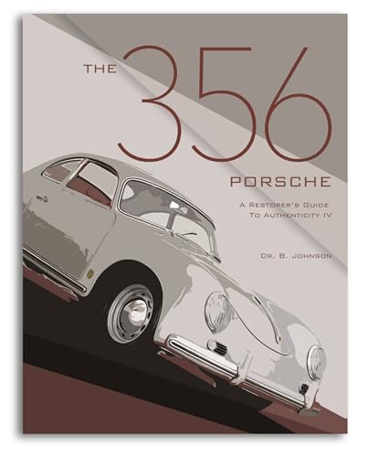 

The 356 Porsche: A Restorers Guide to Authenticity IV