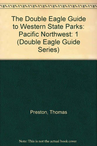 9780929760117: The Double Eagle Guide to Western State Parks: Pacific Northwest: 1 (Double Eagle Guide Series) [Idioma Ingls]