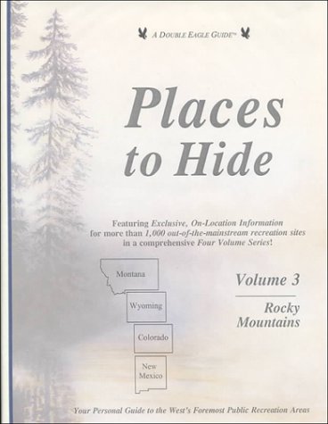 Stock image for Places to Hide Vol. 3: Rocky Mountains for sale by ThriftBooks-Dallas