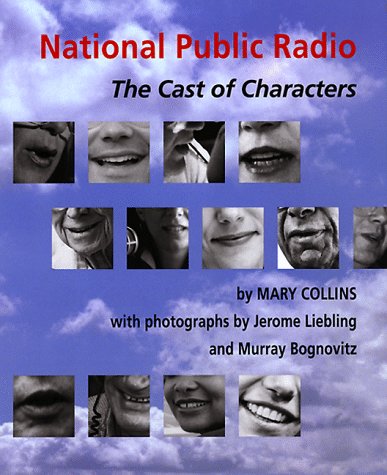 Stock image for National Public Radio: The Cast of Characters for sale by Books of the Smoky Mountains