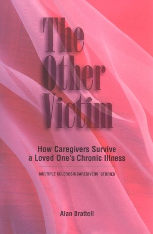 Beispielbild fr The Other Victim: How Caregivers Survive a Loved One's Chronic Illness zum Verkauf von Wonder Book