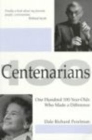 9780929765709: Centenarians: One Hundred 100 Year Olds Who Made a Difference