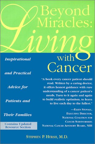 Imagen de archivo de Beyond Miracles: Living With Cancer : Inspirational and Practical Advice for Patients and Their Families a la venta por Wonder Book