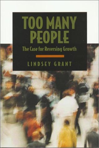 Imagen de archivo de Too Many People : The Case for Reversing Growth a la venta por Pride and Prejudice-Books