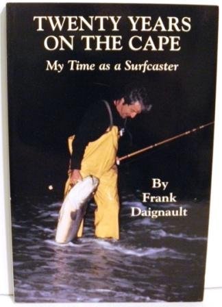 Stock image for Twenty Years on the Cape: My Time As a Surfcaster for sale by Ramblin Rose Books