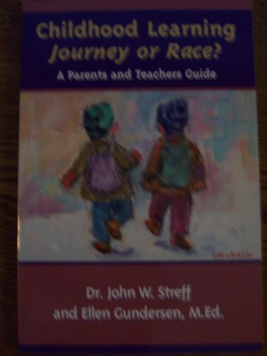 Beispielbild fr Childhood Learning - Journey or Race?: A Parent's and Teachers Guide zum Verkauf von ThriftBooks-Dallas