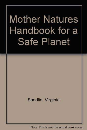 9780929832005: Mother Natures Handbook for a Safe Planet