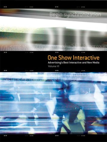 Stock image for The One Show Interactive Vol. VI (with DVD): Advertising's Best Interactive & New Media for sale by Books Unplugged
