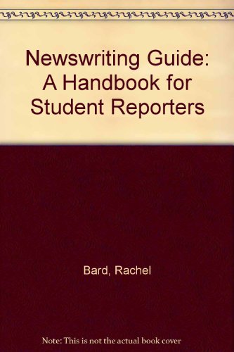 Stock image for Newswriting Guide: A Handbook for Student Reporters for sale by SecondSale