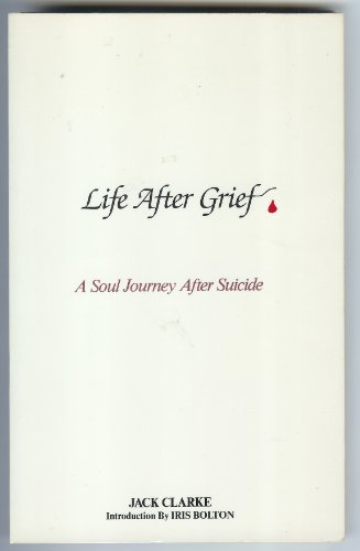 Stock image for Life After Grief: A Soul Journey After Suicide for sale by ThriftBooks-Dallas