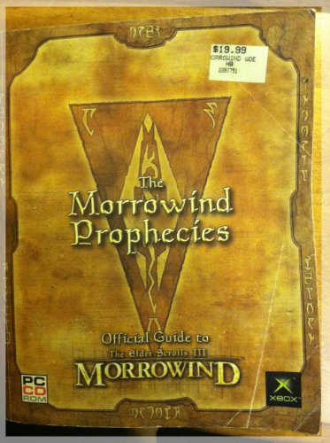 Imagen de archivo de The Morrowind Prophecies: Official Guide to the Elder Scrolls III a la venta por GF Books, Inc.