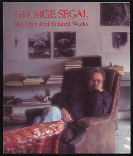 George Segal: Still Lifes and Related Works (9780929865041) by Price, Marla