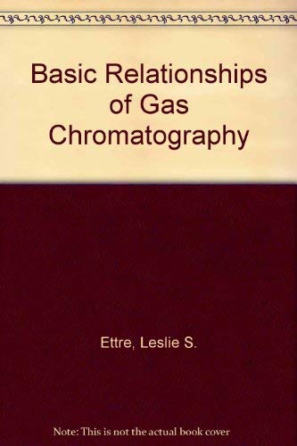 Basic Relationships of Gas Chromatography (9780929870182) by Ettre, Leslie S.