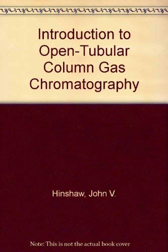 Introduction to Open-Tubular Column Gas Chromatography (9780929870250) by Hinshaw, John V.; Ettre, Leslie S.