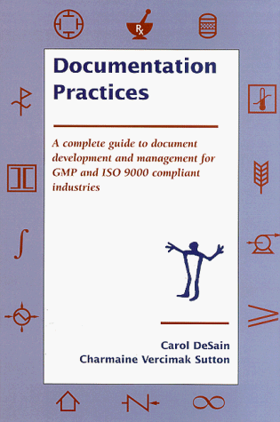 Beispielbild fr Documentation Practices: A Complete Guide to Document Development and Management of GMP and ISO 9000 Compliant Industries zum Verkauf von 2nd Life Books