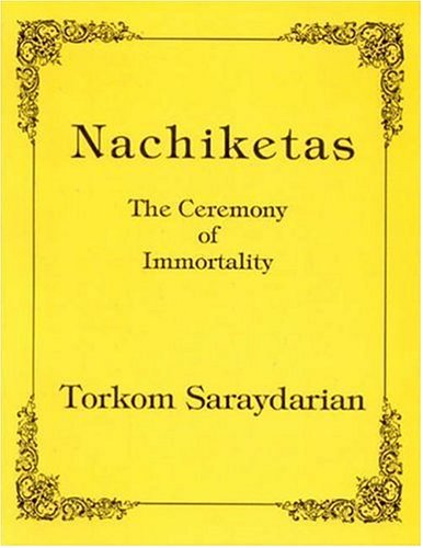 Imagen de archivo de Nachiketas: The Ceremony of Immortality Saraydarian, Torkom a la venta por Clovis Book Barn