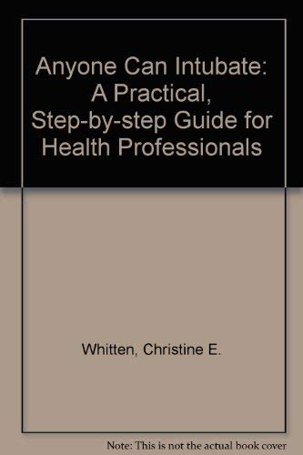 9780929894003: Anyone Can Intubate: A Practical, Step-by-step Guide for Health Professionals