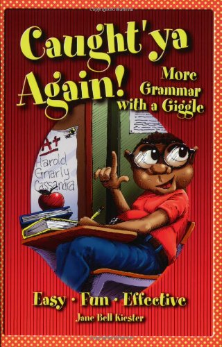 Imagen de archivo de Caught'Ya Again!: More Grammar With a Giggle a la venta por Jenson Books Inc