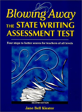 Imagen de archivo de Blowing Away the State Writing Assessment Test: Four Steps to Better Scores for Teachers of All Levels a la venta por SecondSale