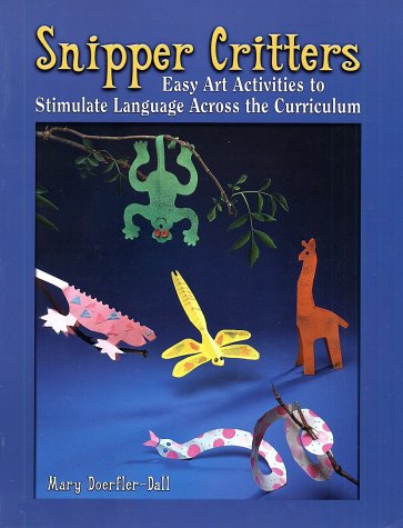 9780929895383: Snipper Critters: Easy Art Activities to Stimulate Language Across the Curriculum