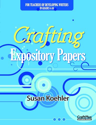 Stock image for Crafting Expository Papers (Maupin House) for sale by Half Price Books Inc.