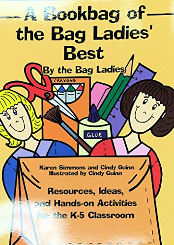 9780929895413: The Bookbag of the Bag Ladies' Best: Ideas, Resources, and Hands-On Activities for the K-5 Classroom (Maupin House)