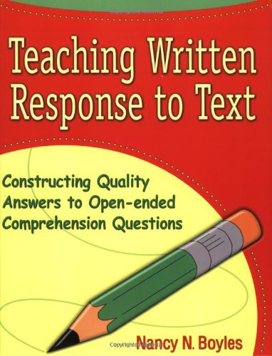 Stock image for Teaching Written Response to Text: Constructing Quality Answers to Open-Ended Comprehension Questions for sale by Reliant Bookstore