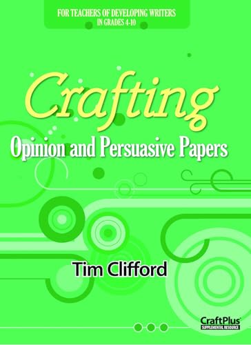 9780929895611: Crafting Opinion and Persuasive Papers