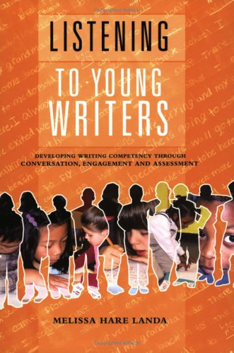 Stock image for Listening to Young Writers: Developing Writing Competency Through Conversation, Engagement, and Assessment (Maupin House) for sale by Wonder Book