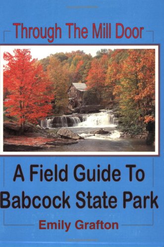 Beispielbild fr Through the Mill Door and Beyond: Trail Guide to Babcock State Park zum Verkauf von Revaluation Books