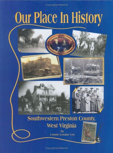 Beispielbild fr Our Place In History: Southwestern Preston County WV zum Verkauf von Wonder Book