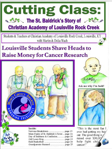 Imagen de archivo de Cutting Class: The St. Baldrick's Story of Christian Academy of Louisville Rock Creek (Mom's Choice Award Recipient) a la venta por Ergodebooks