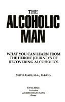 9780929923154: The Alcoholic Man: What You Can Learn from the Heroic Journeys of Recovering Alcoholics