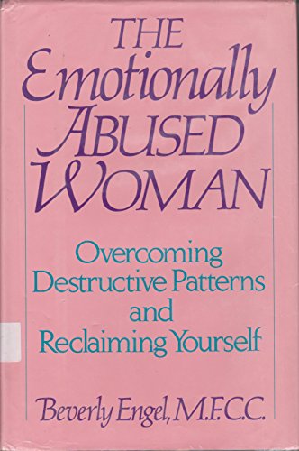 Stock image for The Emotionally Abused Woman: Overcoming Destructive Patterns and Reclaiming Yourself for sale by Front Cover Books