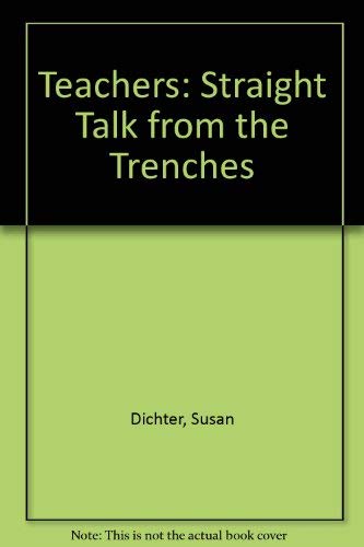 Imagen de archivo de Teachers: Straight Talk from the Trenches a la venta por The Maryland Book Bank