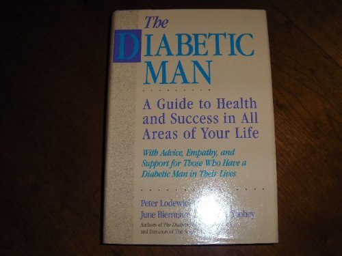 9780929923246: The Diabetic Man: A Guide to Health and Success in All Areas of Your Life : With Advice, Empathy, and Support for Those Who Have a Diabetic Man in th