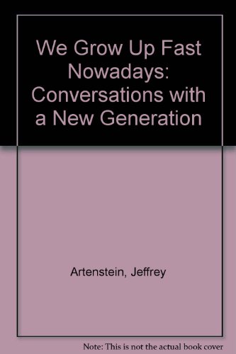 9780929923468: We Grow Up Fast Nowadays: Conversations With a New Generation