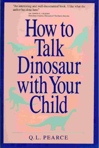 How to Talk Dinosaur With Your Child (9780929923482) by Pearce, Q. L.