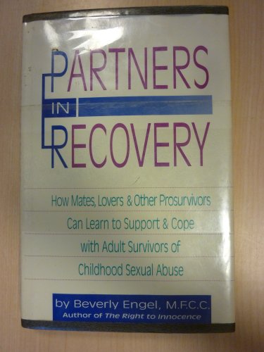 Beispielbild fr Partners in Recovery : How Mates, Lovers and Other ProSurvivors Can Learn to Support and Cope with Adult Survivors of Childhood Sexual Abuse zum Verkauf von Better World Books: West