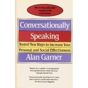 Beispielbild fr Conversationally Speaking: Tested New Ways to Increase Your Personal and Social Effectiveness zum Verkauf von Wonder Book