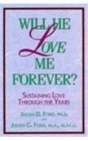 Stock image for Will He Love Me Forever?: Sustaining Love Through the Years for sale by GuthrieBooks