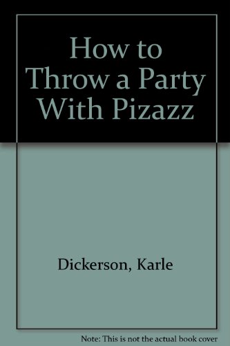 Stock image for How to Throw a Party With Pizazz for sale by Reliant Bookstore