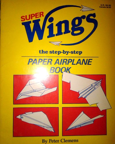 Stock image for Superwings: The Step-By-Step Paper Airplane Book for sale by Your Online Bookstore