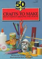 Beispielbild fr 50 Nifty Crafts to Make With Things Around the House zum Verkauf von Wonder Book