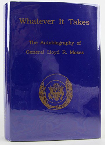 Imagen de archivo de Whatever It Takes: The Autobiography of Lloyd R. Moses a la venta por ThriftBooks-Dallas