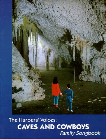 The Harper's Voices: Caves and Cowboys Family Song Book