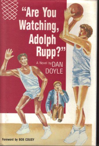 Beispielbild fr Are You Watching, Adolph Rupp? by Daniel E., Jr. Doyle (1989, Hardcover) : Daniel E., Jr. Doyle (1989) zum Verkauf von Streamside Books